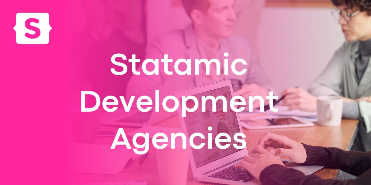 Top 10 Statamic Development Agencies for Your Next Project